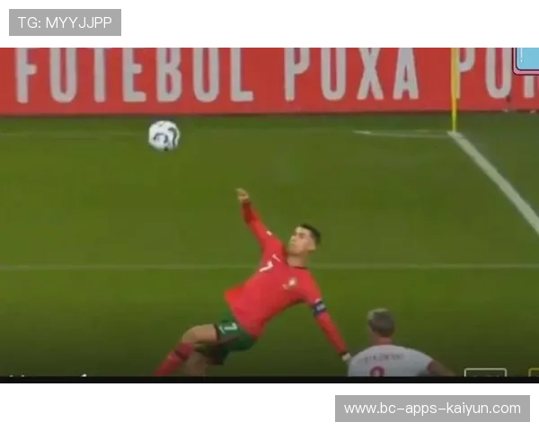 C罗倒钩惊艳全场，葡萄牙进攻再现王者一刻